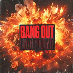 Cover image for the single BANG OUT by RAG POUND