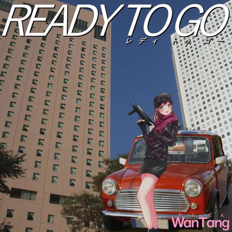 「READY TO GO」 single by Wan Tang わんたん - All Rights Reserved