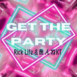 Cover image for the single GET THE PARTY by Rick Life, あんねKT