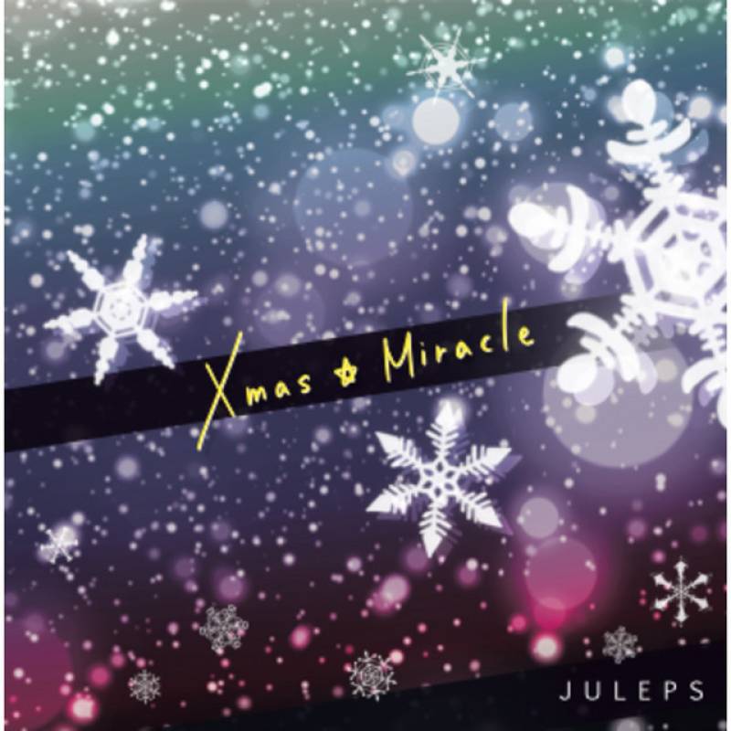 「Xmas☆Miracle」 single by JULEPS - All Rights Reserved