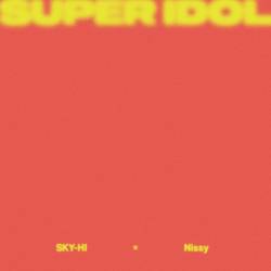 Cover image for the single SUPER IDOL by SKY-HI, Nissy