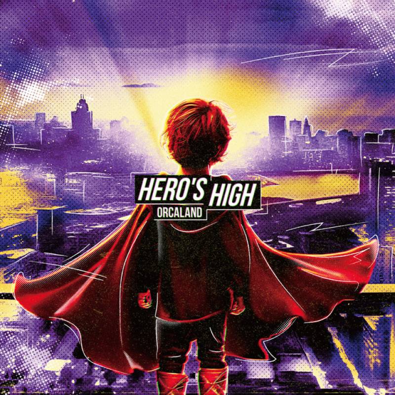 「HERO'S HIGH」 album by ORCALAND - All Rights Reserved