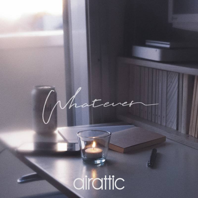 「Whatever」 single by airattic - All Rights Reserved