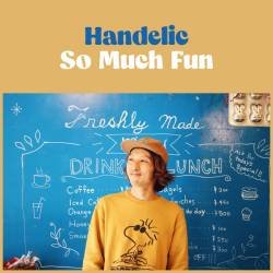 Cover image for the album So Much Fun by Handelic