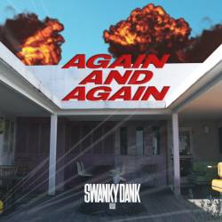 Cover image for the single AGAIN AND AGAIN by SWANKY DANK