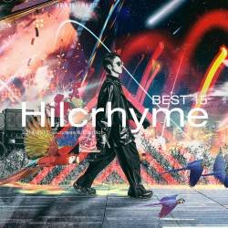 Cover image for the album BEST 15 2014-2017 -Success & Conflict- by Hilcrhyme