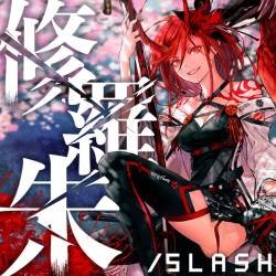 Cover image for the single 修羅朱/SLASH by Kuroneko