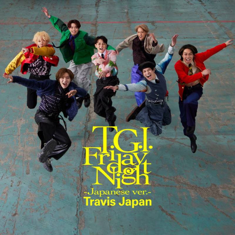 「T.G.I. Friday Night (Japanese ver.)」 single by Travis Japan - All Rights Reserved