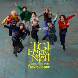 Cover image for the single T.G.I. Friday Night (Japanese ver.) by Travis Japan