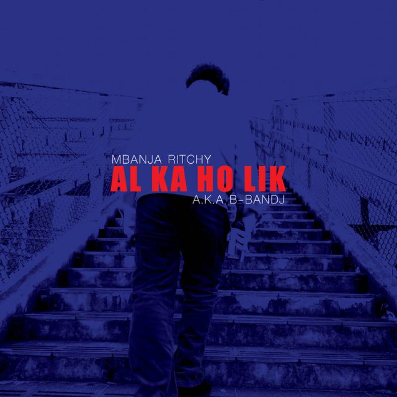 「AL KA HO LIK」 single by MBanja Ritchy - All Rights Reserved