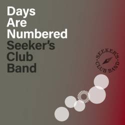 Cover image for the single Days Are Numbered by Seeker's Club Band