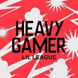 Cover image for the single HEAVY GAMER by LIL LEAGUE from EXILE TRIBE