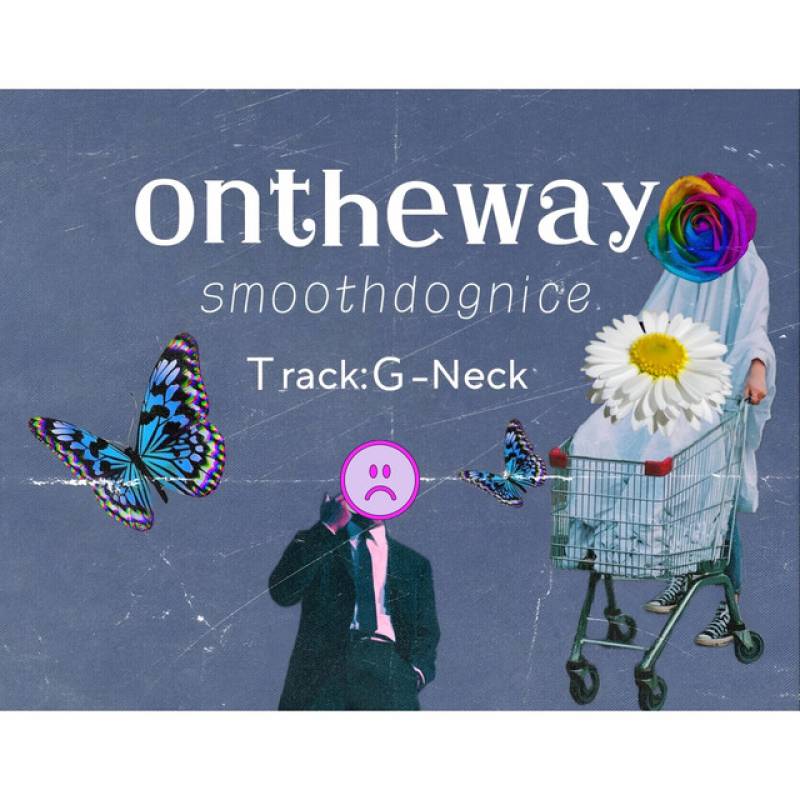 「ontheway」 single by smoothdognice - All Rights Reserved