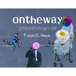 Cover image for the single ontheway by smoothdognice