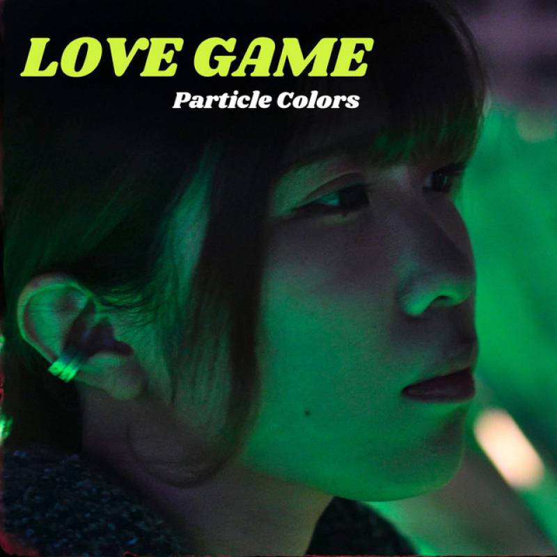 「LOVE GAME」 single by Particle Colors - All Rights Reserved