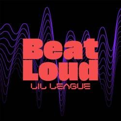 Cover image for the single Beat Loud by LIL LEAGUE from EXILE TRIBE