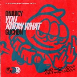 Cover image for the single You Know What by ONJUICY, Guchon