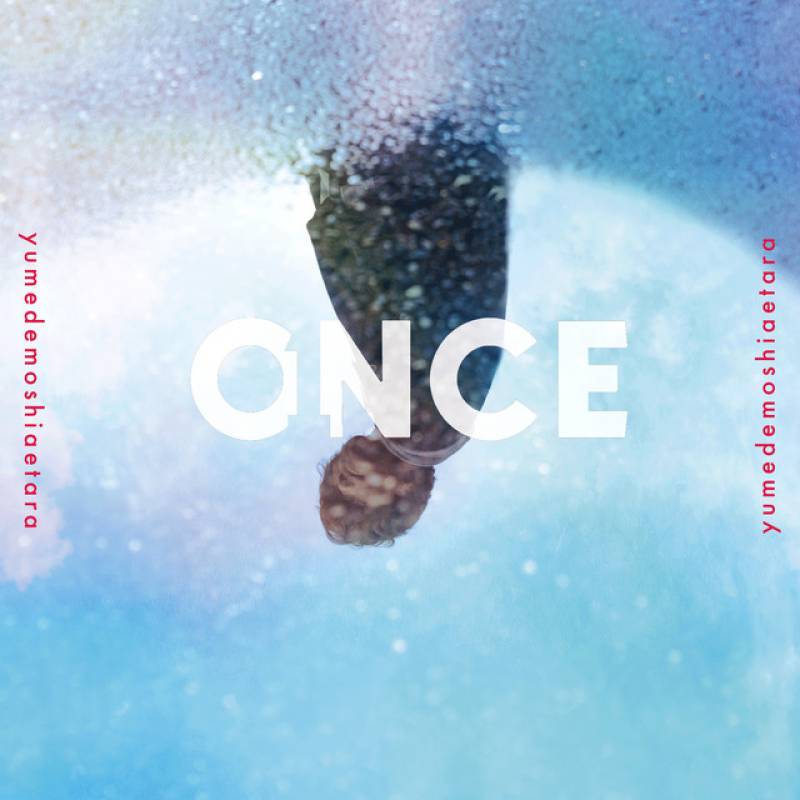 「Yume De Moshi Aetara」 single by ONCE - All Rights Reserved