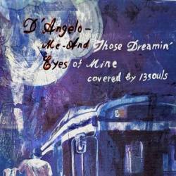 Cover image for the single Me And Those Dreamin' Eyes Of Mine by 13souls