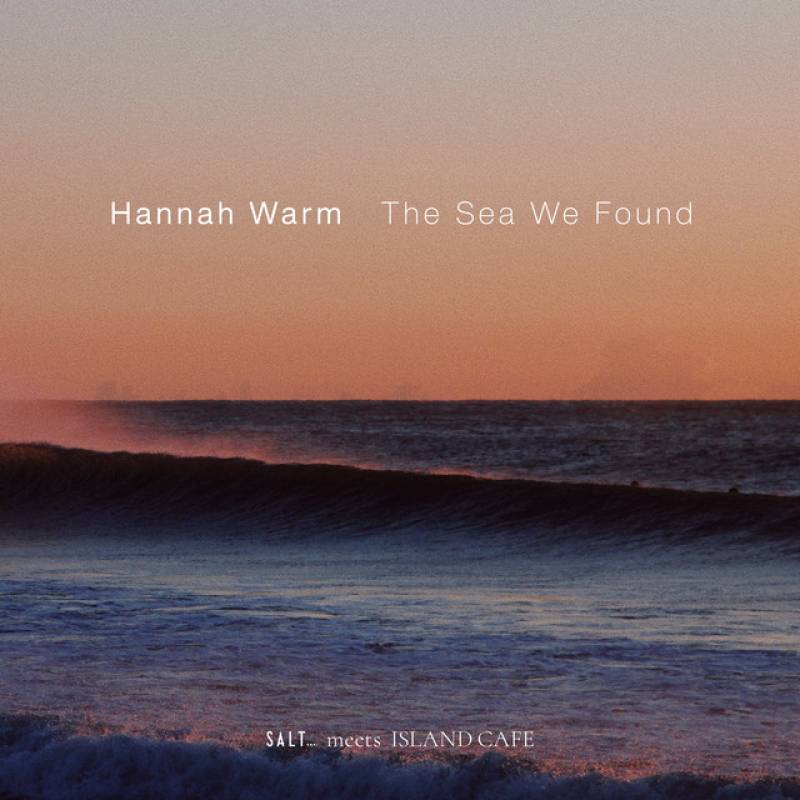 「The Sea We Found」 single by Hannah Warm - All Rights Reserved