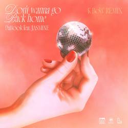 Cover image for the single Don't wanna go Back home (K BoW Remix) by JASMINE, DaBook, K BoW