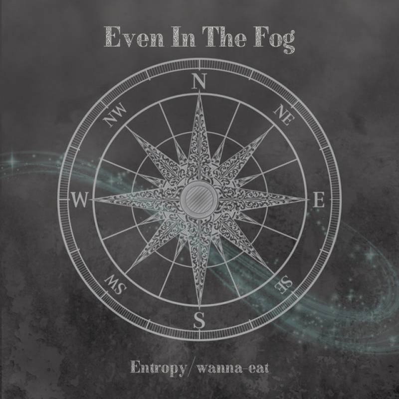 「Even In The Fog」 single by Entropy/罠EAT - All Rights Reserved