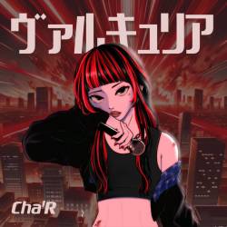 Cover image for the single ヴァルキュリア by Cha'R