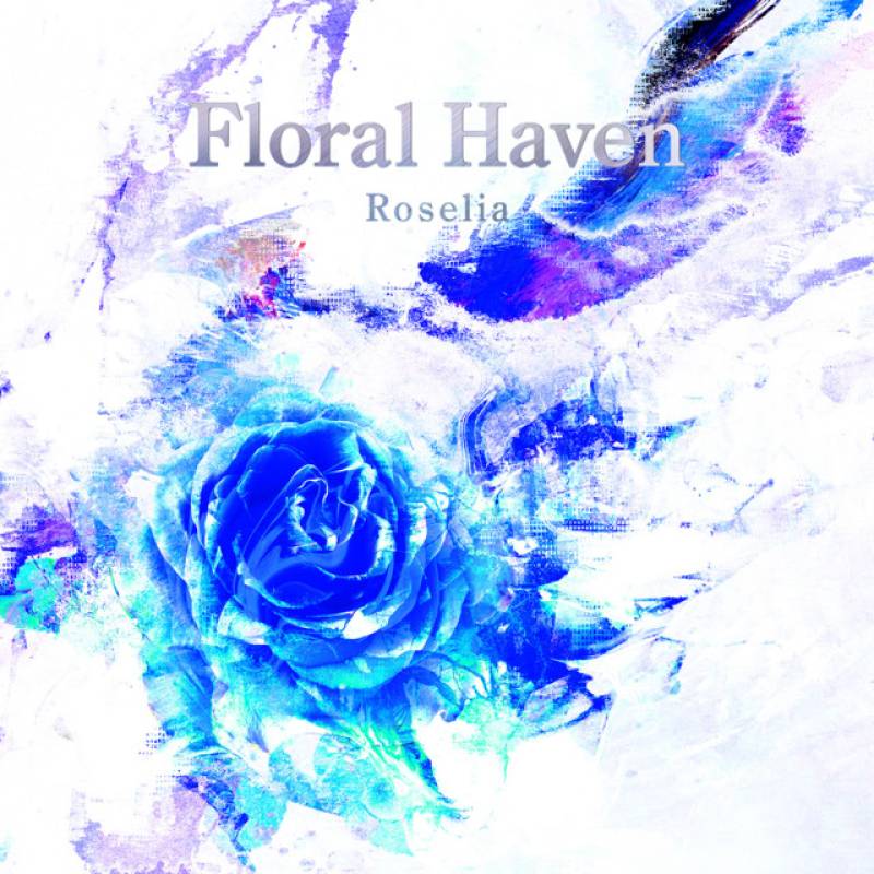 「Floral Haven」 single by Roselia - All Rights Reserved