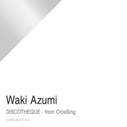 Cover image for the single DISCOTHEQUE - From CrosSing by 和氣あず未