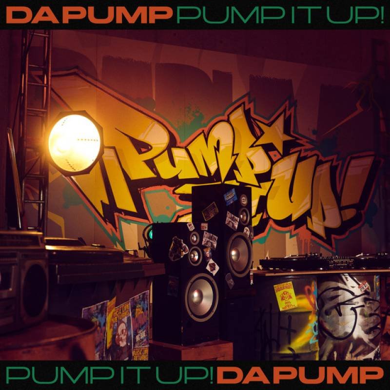 「Pump It Up! feat. TAKUMA THE GREAT」 single by DA PUMP - All Rights Reserved