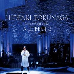 Cover image for the album Concert Tour 2023 All Best 2 by Hideaki Tokunaga