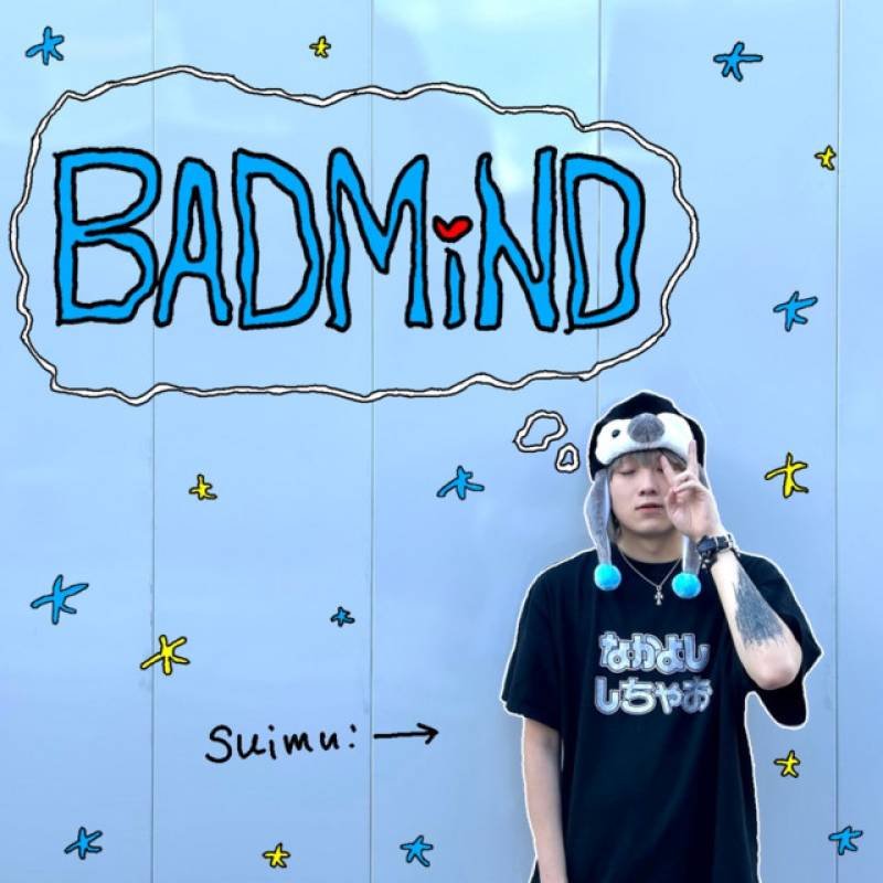 「BADMiND」 single by suimu: - All Rights Reserved