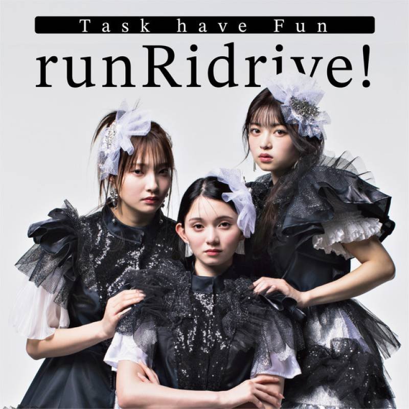 「runRidrive!」 single by Task have Fun - All Rights Reserved