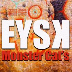 Cover image for the single EYSK by Monster Cat's