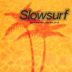 Cover image for the single Slowsurf feat. shimizu eisuke, in-d by JUBEE