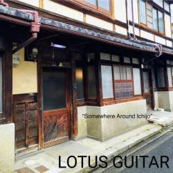 Cover image for the single Somewhere Around Ichijyo by LOTUS GUITAR