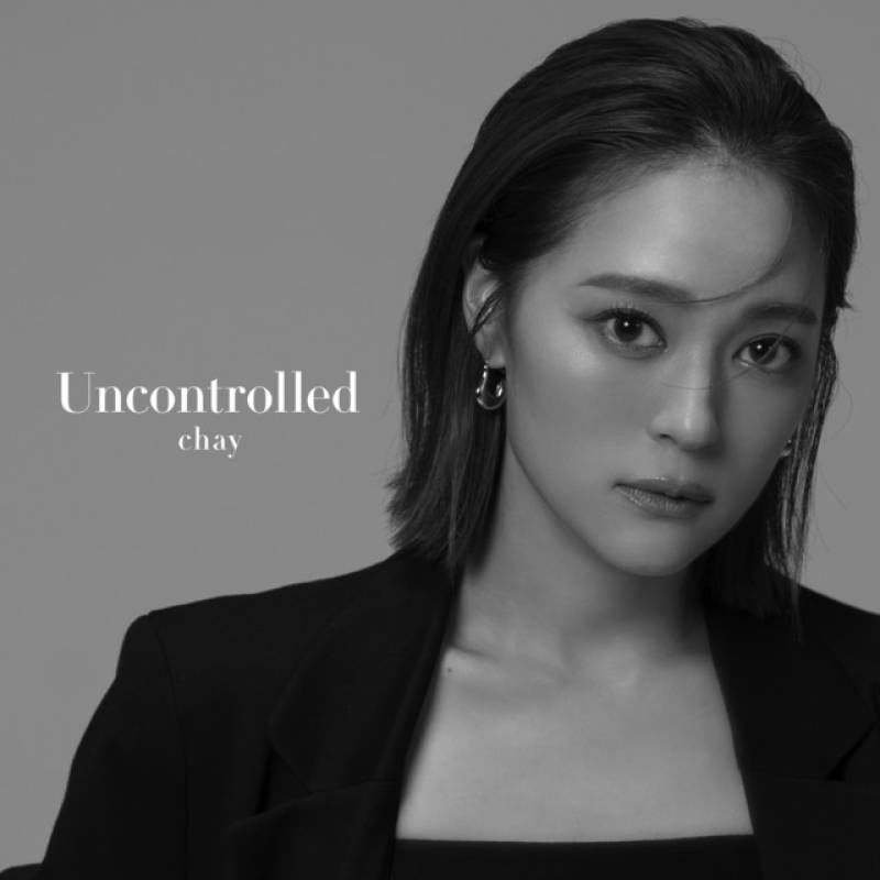 「Uncontrolled」 single by chay - All Rights Reserved