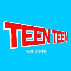 Cover image for the single Teen Teen by PURIKURA MIND