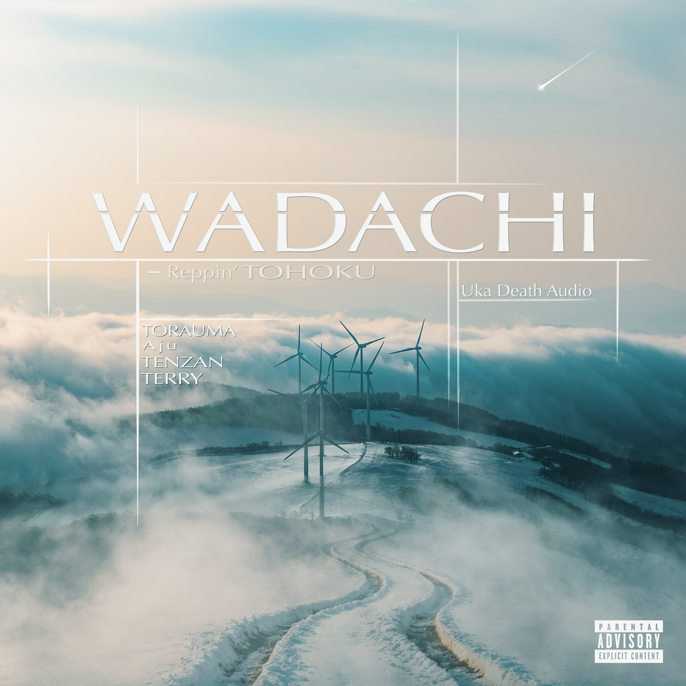 WADACHI - Reppin' TOHOKU — Uka Death Audio, TORAUMA, Aju, TENZAN & TERRY