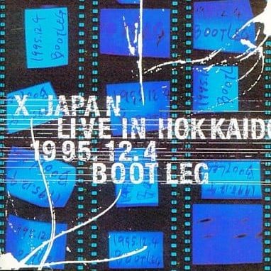 Cover of X JAPAN's LIVE IN HOKKAIDO 1995.12.4 BOOT LEG.