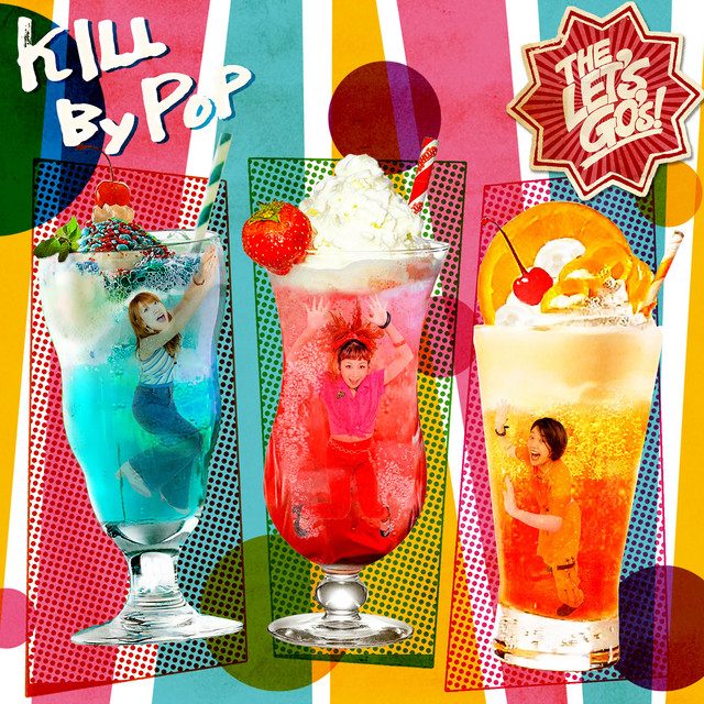 Artwork for KILL BY POP by THE LET'S GO's.