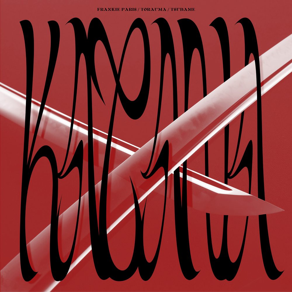 KATANA — Frankie Paris, TORAUMA & TSUBAME