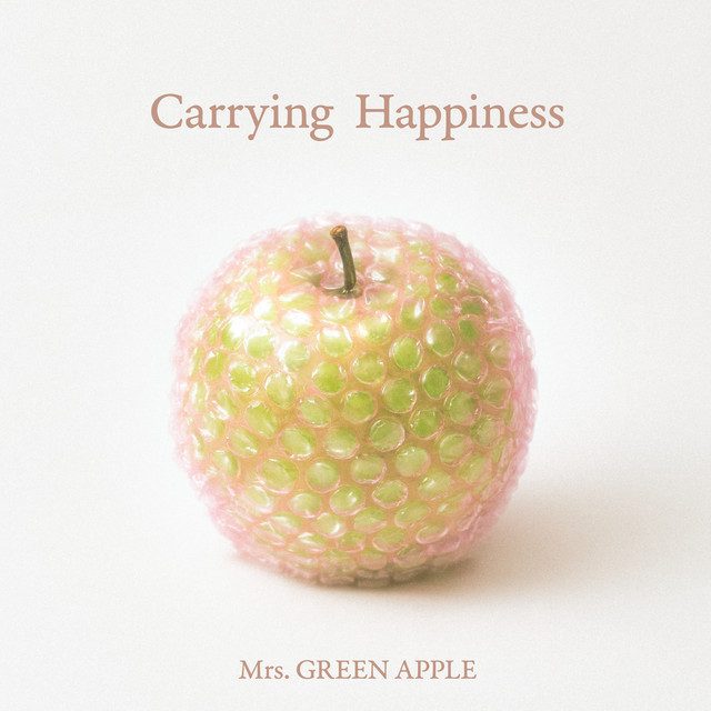 Mrs. GREEN APPLE — Carrying Happiness