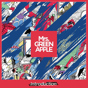 Mrs. GREEN APPLE — Introduction
