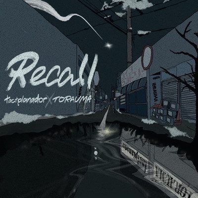 Recall (feat. tactplanador) — TORAUMA